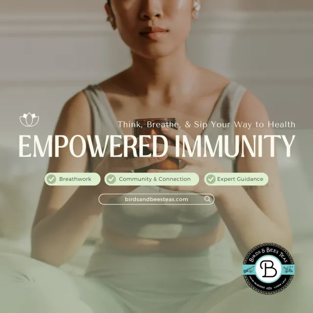 Birds & Bees Tea Empowered Immunity replay 90 min online
